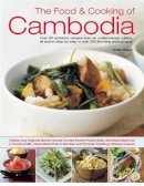 Ghillie Basan - The Food & Cooking of Cambodia: Over 60 authentic classic recipes from an undiscovered cuisine, shown step-by-step in over 250 stunning photographs; ... using ingredients, equipment and techniques - 9781844763511 - V9781844763511