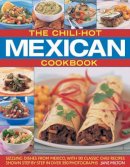 Jane Milton - The Chili-Hot Mexican Cookbook: Sizzling Dishes from Mexico, with 100 Classic Chili Recipes Shown Step by Step in 350 Photographs - 9781844766574 - V9781844766574