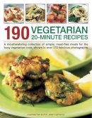 Jenni Fleetwood - 190 Vegetarian 20-Minute Recipes: A mouthwatering collection of simple, meat-free meals for the busy vegetarian cook, shown in over 170 fabulous photographs - 9781844769735 - V9781844769735