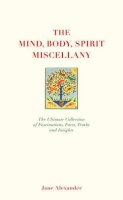 Jane Alexander - Mind, Body Spirit Miscellany - 9781844838318 - V9781844838318