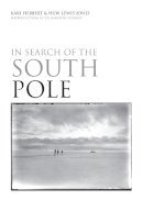 Huw Lewis-Jones - In Search of the South Pole - 9781844861378 - 9781844861378