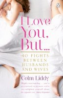Colm Liddy - I Love You, But ...:  40 Fights Between Husbands and Wives - 9781844881925 - KRF0030456