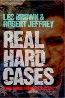 Les Brown - Real Hard Cases: True Crime from the Streets - 9781845021221 - V9781845021221