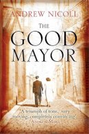 Andrew Nicoll - The Good Mayor - 9781845021924 - V9781845021924