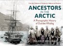 Malcolm Archibald - Ancestors in the Arctic - 9781845027155 - V9781845027155