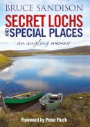 Alex Gordon - Secret Lochs and Special Places: An Angling Memoir - 9781845027865 - V9781845027865