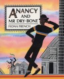 Fiona French - Anancy and Mr Dry-Bone - 9781845071646 - V9781845071646
