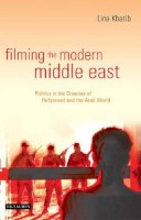 Lina Khatib - Filming the Modern Middle East - 9781845111915 - V9781845111915