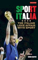 Simon Martin - Sport Italia: The Italian Love Affair with Sport - 9781845118204 - V9781845118204