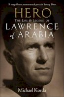 Michael Korda - Hero: The Life & Legend of Lawrence of Arabia - 9781845137717 - V9781845137717