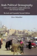 Roger Hargreaves - Arab Political Demography: Population Growth, Labor Migration and Natalist Policies: Revised & Expanded Second Edition - 9781845192402 - V9781845192402