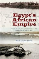 Dr Alice Moore-Harell - Egypt's Africa Empire - 9781845193874 - V9781845193874