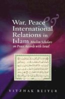 Yitzhak Reiter - War, Peace & International Relations in Islam - 9781845194710 - V9781845194710