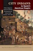 Dana Velasco Murillo (Ed.) - City Indians in Spain's American Empire - 9781845196219 - V9781845196219