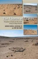 Gideon M. Kressel - Charm of Graves: Perceptions of Death & After-Death Among the Negev Bedouin - 9781845197087 - V9781845197087