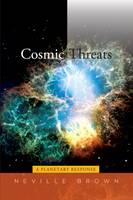 Neville Brown - Cosmic Threats: A Planetary Response - 9781845197704 - V9781845197704