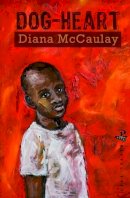 Diana McCaulay - Dog-Heart - 9781845231231 - V9781845231231