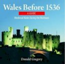 Donald Gregory - Compact Wales: Wales Before 1536 - 9781845242114 - V9781845242114