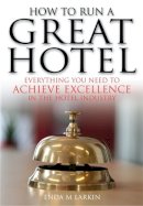 Enda M Larkin - How to Run a Great Hotel - 9781845283469 - V9781845283469