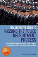 John Mctaggart - Definitive Guide To Passing The Police Recruitment Process: A handbook for prospective police officers, special constables and police community support officers - 9781845285357 - V9781845285357