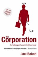 Joel Bakan - The Corporation: The Pathological Pursuit of Profit and Power - 9781845291747 - V9781845291747