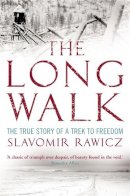 Slavomir Rawicz - The Long Walk: The True Story of a Trek to Freedom - 9781845296445 - V9781845296445