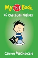 Carine Mackenzie - My First Book of Christian Values - 9781845502621 - V9781845502621