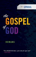 R. C. Sproul - The Gospel of God - 9781845506377 - V9781845506377