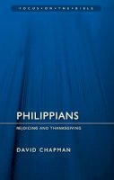 David Chapman - Philippians: Rejoicing and Thanksgiving (Focus on the Bible) - 9781845506872 - V9781845506872