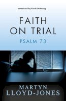 D. Martyn Lloyd-Jones - Faith on Trial - 9781845506964 - V9781845506964