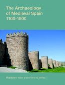 Magdalena Valor - The Archaeology of Medieval Spain, 1100-1500 (Studies in the Archaeology of Medieval Europe) - 9781845531737 - V9781845531737