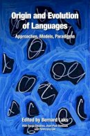 Bernard (Ed) Laks - Origin and Evolution of Languages - 9781845535537 - V9781845535537