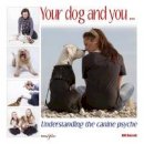 Gill Garratt - Your dog and you...: Understanding the canine psyche - 9781845847388 - V9781845847388