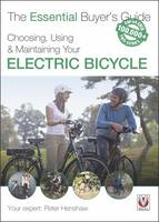 Peter Henshaw - Choosing, Using & Maintaining Your Electric Bicycle (Essential Buyer's Guide) - 9781845849399 - V9781845849399