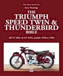 Harry Woolridge - Triumph Speed Twin & Thunderbird Bible - 9781845849825 - V9781845849825