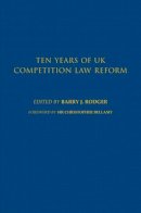 Barry Rodger (Ed.) - Ten Years of UK Competition Law Reform - 9781845860974 - V9781845860974