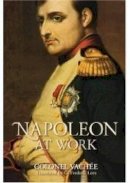 Colonel Vachee - Napoleon at Work - 9781845883744 - V9781845883744