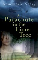 Annemarie Neary - A Parachute in the Lime Tree - 9781845887322 - V9781845887322