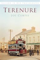 Joe Curtis - Terenure: Ireland in Old Photographs - 9781845888213 - V9781845888213