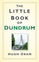 Hugh Oram - The Little Book of Dundrum - 9781845888466 - KMK0023560