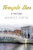 Maurice Curtis - Temple Bar: A History - 9781845888961 - 9781845888961