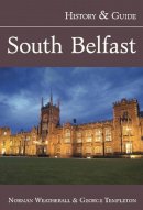 Norman Weatherall - South Belfast: History and Guide - 9781845889296 - KEX0291026