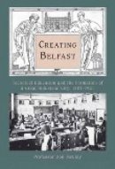 Professor Don Mccloy - Creating Belfast: technical education and the formation of a great industrial city, 1801-1921 - 9781845889371 - KEX0277236