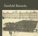 William Sheehan - Images of Sarsfield Barracks - 9781845889395 - 9781845889395
