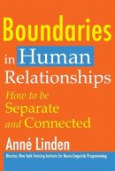 Anne Linden - Boundaries in Human Relationships: How to Be Separate and Connected - 9781845900762 - V9781845900762
