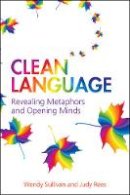 Wendy Sullivan - Clean Language: Revealing Metaphors and Opening Minds - 9781845901257 - V9781845901257