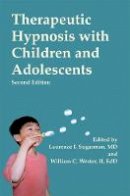 Laurence Sugarman - Therapeutic Hypnosis with Children and Adolescents: Second edition - 9781845908737 - V9781845908737