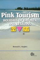 Hughes, H. L. (Manchester Metropolitan University, Uk) - Pink Tourism - 9781845930769 - V9781845930769