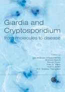 Ortega-Pierres, M G, Cacciò, S, Fayer, R, Mank, T, Smith, H, Thompson, R C A - Giardia and Crytosporidium - 9781845933913 - V9781845933913