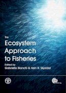 Bianchi, G, Skjoldal, H R - The Ecosystem Approach to Fisheries (Cabi) - 9781845934149 - V9781845934149